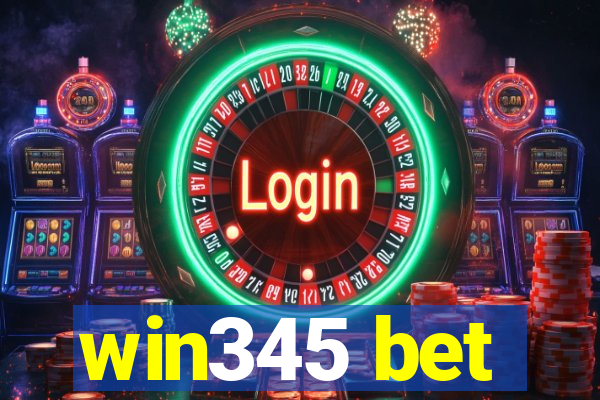win345 bet